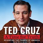 A Time for Truth: Reigniting the Miracle of America (






UNABRIDGED) by Ted Cruz Narrated by Ted Cruz, Jason Culp