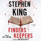 Finders Keepers: A Novel (






UNABRIDGED) by Stephen King Narrated by Will Patton