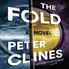 The Fold (






UNABRIDGED) by Peter Clines Narrated by Ray Porter