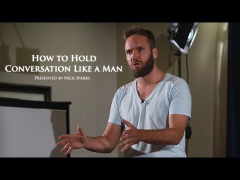 How to Hold Conversation Like a Man | Nick Sparks | Full Length HD