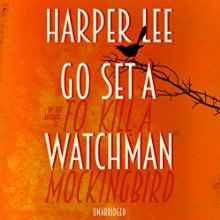 Go Set a Watchman (






UNABRIDGED) by Harper Lee Narrated by Reese Witherspoon