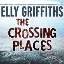 The Crossing Places (






UNABRIDGED) by Elly Griffiths Narrated by Jane McDowell