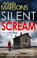 Silent Scream: An edge of your seat serial killer thriller (Detective Kim Stone crime thriller series Book 1)