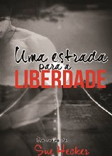 Uma estrada para a liberdade.