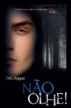 NÃO OLHE! : Se a morte possui muitas faces, em qual delas confiar? (NÃO PARE! Livro 2)