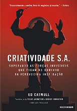 Criatividade S.A.: Superando as forças invisíveis que ficam no caminho da verdadeira inspiração