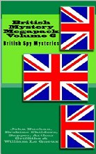 British Mystery Megapacks Vol. 6 - British Spy Mysteries: The 39 Steps, The Riddle of the Sands, Bulldog Drummond, Passenger from Calais, The Czar's Spy ... 39 Steps  (Illustrated) (English Edition)