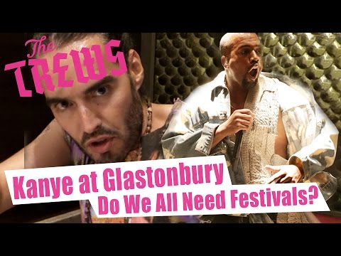 Kanye At Glastonbury - Do We All Need Festivals? Russell Brand The Trews (E349)