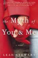 The Myth of You and Me: A Novel