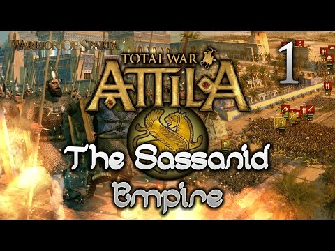 Total War: Attila - Gameplay ~ The Sassanid Empire Campaign #1 - Dawn in the East!