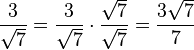 \frac{3}{\sqrt{7}} = \frac{3}{\sqrt{7}} \cdot \frac{\sqrt{7}}{\sqrt{7}} = \frac{3\sqrt{7}}{7}