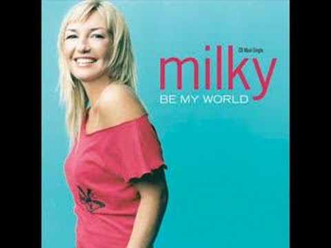 Milky - Be My World