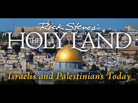 Rick Steves' The Holy Land: Israelis and Palestinians Today