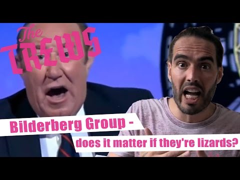 Bilderberg Group - Does It Matter If They're Lizards? Russell Brand The Trews (E344)