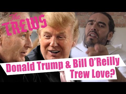 Donald Trump & Bill O'Reilly - Trew Love? Russell Brand The Trews (E361)