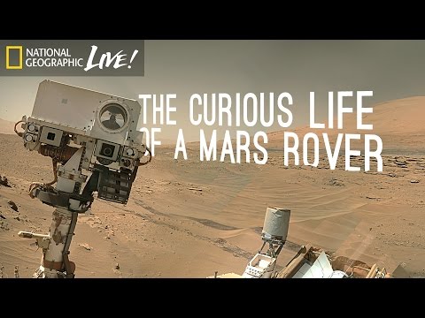 The Curious Life of a Mars Rover - Nat Geo Live