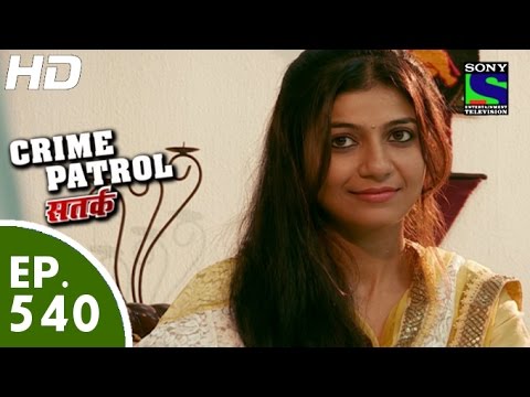 Crime Patrol - क्राइम पेट्रोल सतर्क - Episode 540 - 7th August, 2015