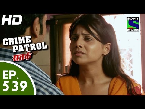 Crime Patrol - क्राइम पेट्रोल सतर्क - Episode 539 - 2nd August, 2015