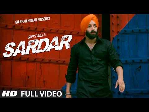 Sippy Gill Sardar (Full Video) T-Series Apnapunjab | Latest Punjabi Songs