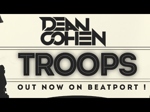 [EDM] Dean Cohen - Troops (Everybody Fuc*in' Jump) (Original Mix)