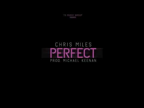 Chris Miles - Perfect (prod. Michael Keenan)