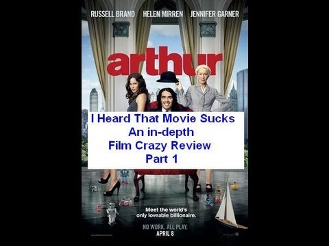 Arthur (2011) Review pt1 - I Heard That Movie Sucks