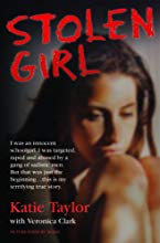 Stolen Girl - I was an innocent schoolgirl. I was targeted, raped and abused by a gang of sadistic men. But that was just the beginning…this is my terrifying true story