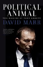 Political Animal: The Making of Tony Abbott