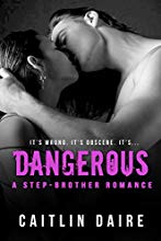 Dangerous: A Stepbrother Romance