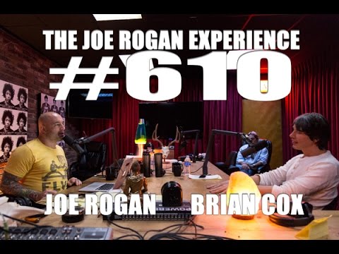 Joe Rogan Experience #610 - Brian Cox