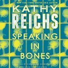 Speaking in Bones: A Temperance Brennan Novel (






UNABRIDGED) by Kathy Reichs Narrated by Katherine Borowitz