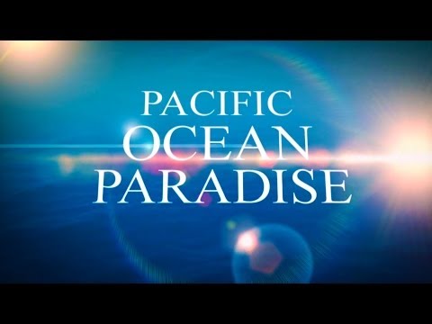 Pacific Ocean Paradise - Nature Documentary