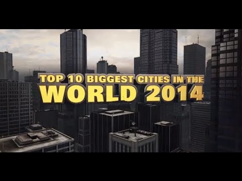 Top 10 Biggest Cities in the World 2014