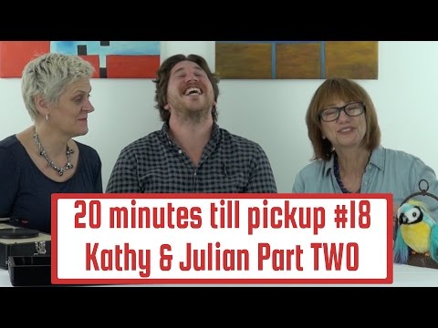 #18: Kathy Baker Julian Camilleri Part TWO: 20 Minutes Till Pickup