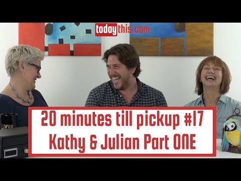 #17: Kathy Baker & Julian  Camilleri Part ONE :20minutes Till Pickup