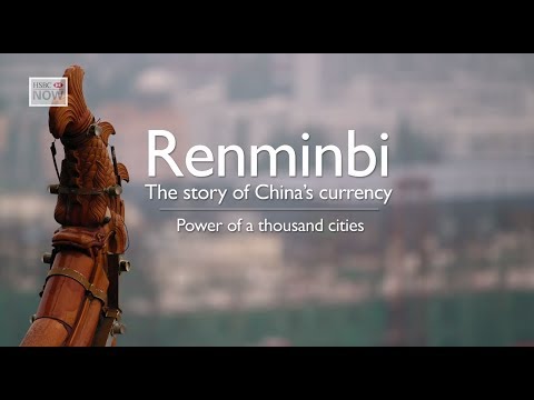 Wuhan's Rapid Growth - Development of the Renminbi - Episode 3 - HSBC NOW