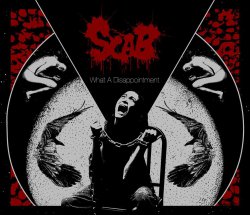 Scab - What A Disappointment,  (2015)