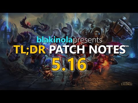 TL;DR Patch Notes 5.16 - League of Legends