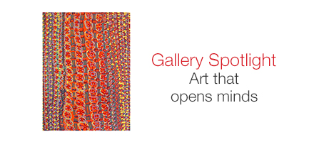 Gallery Spotlight. Art that opens minds.
