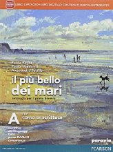 Il più bello dei mari. Con Corso di scrittura. Con e-book. Con espansine online. Per le Scuole superiori: 1