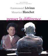 Emmanuel Lévinas-Maurice Blanchot, penser la différence