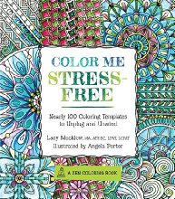 Color Me Stress-Free: 100 Coloring Templates to Unplug and Unwind