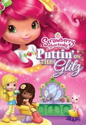 Strawberry Shortcake: Puttin's On the Glitz