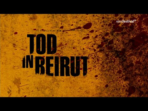 Tod in Beirut - Das Attentat auf Rafik Hariri