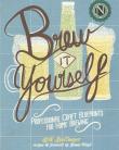 Brew It Yourself: Professional Craft Blueprints for Home Brewing