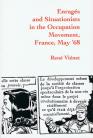 Enragés and Situationists in the Occupation Movement, France, May '68