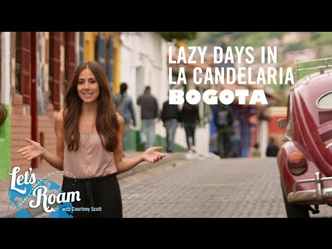 La Candelaria in Bogota | Let's Roam Colombia with Avianca