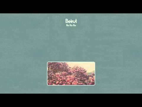 Beirut - No No No (Official Audio)