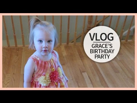 Vlog | Grace's Birthday Party | May 23, 2015