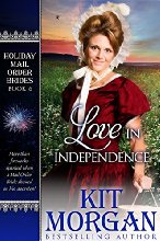 Love in Independence (Holiday Mail Order Brides Book 6)